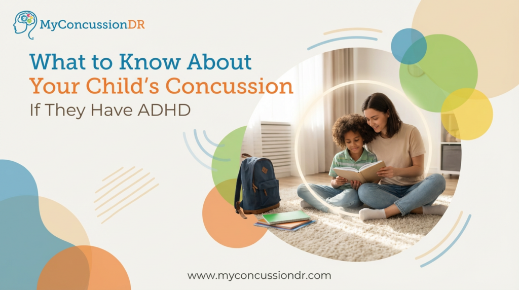 Concussion and ADHD: What to Know About Your Child’s Recovery